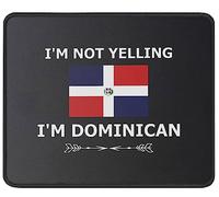 Tapis De Souris I'm Not Yelling I'm Dominican Funny Dominican Republic sous-Main Anti-Dérapant Mouse Pad Comfortable Tapis De Bureau pour Table Claviers Travail 25X30CM