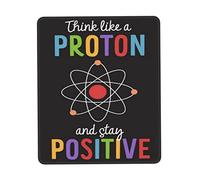 Tapis de souris imprimable Think Like A Proton Stay Positive Science Classroom - Résistant à l'eau avec bords cousus - Base en caoutchouc antidérapant - Pour bureau, ordinateur portable, jeux vidéo