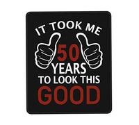 Tapis De Souris It Took Me 50 Years to Look This Good Mouse Pad Anti-Dérapant sous-Main Comfortable Tapis De Bureau pour Travail Claviers Voyage 25X30CM
