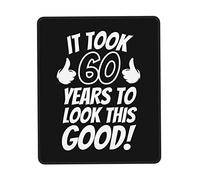 Tapis De Souris It Took Me 60 Years to Look This Good 60Th Birthday Party Mousepad Anti-Dérapant Tapis De Bureau Comfortable Mouse Pad pour Table Voyage Claviers 25X30CM
