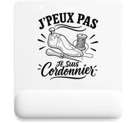 Tapis de Souris J’Peux Pas Je suis Cordonnier | Tapis Ergonomique 22 × 18 cm Repose-Poignet en Mousse | Bureau Télétravail Études | Cadeau Homme Femme Anniversaire Noël