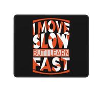 Tapis De Souris Je Bouge Lentement mais J'Apprends Vite Tapis De Souris Gaming Lavable Mouse Pad Durables Accessoire Bureau pour Gaming Pc Souris 25X30Cm