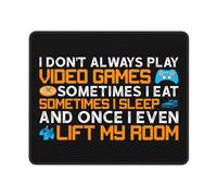 Tapis De Souris Je Ne Joue Pas Toujours Aux Jeux Vidéo, Parfois Je Mange, Parfois Je Dors Et Une Fois, Je Lève Même Ma Chambre Tapis De Souris De Jeu Durables Gamer Mouse Pad Souris Tapis