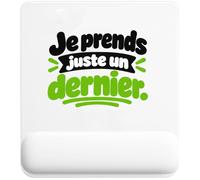 Tapis de Souris Je Prends Juste Un dernier. Expressions Françaises | Tapis Ergonomique 22 × 18 cm Repose-Poignet Mousse | Bureau Télétravail Études | Idée Cadeau Amateur Apéro Collègue Noël