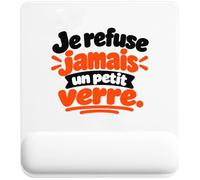 Tapis de Souris Je Refuse jamais Un Petit Verre. Expressions Françaises | Tapis Ergonomique 22 × 18 cm Repose-Poignet Mousse | Bureau Télétravail Études | Idée Cadeau Amateur Apéro Collègue Noël