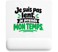 Tapis de Souris Je suis Pas Lent, Je Prends Mon Temps. Expressions Françaises | Tapis Ergonomique 22 × 18 cm Repose-Poignet Mousse | Bureau Télétravail Études | Idée Cadeau Collègue Noël