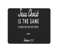 Tapis De Souris Jesus Christ is The Same Yesterday Today and Forever Christianty Mouse Pad Glissement Facile Tapis Souris Durable Accessoires De Jeu pour Travail Bureau Ordinateur Portable L