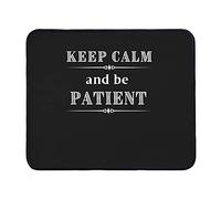 Tapis de souris Keep Calm and Be Patient - Accessoires de bureau - 23,9 x 20,1 cm - Couleur : Keep Calm and Be Patient