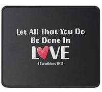 Tapis De Souris Let All That You Do Be Done in Love Religious Faith Christianty Quote Scripture Mousepad Parfait Tapis De Bureau Anti-Dérapant sous-Main pour Travail Voyage Table 25X30CM