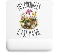Tapis de Souris Mes Orchidées C'est Ma Vie | Tapis Ergonomique avec Repose-Poignet Intégré | Idée Cadeau Homme Femme Bureau Anniversaire Noël | Imprimé en Bretagne