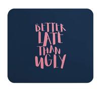 Tapis De Souris Mieux Vaut Tard Que Jamais. Mousepad Imperméable Mouse Pad Résistant Aux Eclaboussures sous-Main pour Ordinateur Portable Bureau Jeu S