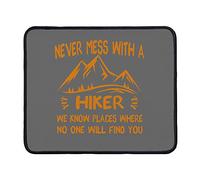 Tapis de souris « Never Mess with A Hiker We Know Places Where No One Will Find You » - Tapis de souris - Accessoires de bureau - 23,9 x 20,1 cm - Couleur : ne jamais gâcher avec un randonneur