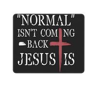 Tapis De Souris Normal Isn't Coming Back Jesus is Christianty Tapis Souris Résistant Aux Eclaboussures sous-Main Glissement Facile Mouse Pad pour Ordinateur Ordinateur Portable Bureau S
