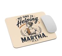 Tapis de Souris Personne n'aide Marthe 30 après J.-C. Tapis de Souris