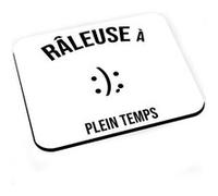 Tapis de souris Raleuse a plein temps humour drole smiley G