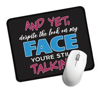 Tapis de souris rectangulaire « Despite The Look on My Face You are Still Talking » - Tapis de souris amusant pour collègue, cadeau de départ pour collègue
