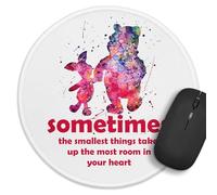 Tapis de souris rond à thème amusant, Sometimes The Smallest Things Take Up The Most Room in Your Heart,Base en caoutchouc antidérapant à bords cousus, cadeau pour amis, camarades de classe, bestie