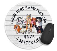Tapis de souris rond amusant avec inscription « I Work Hard So My Dog Can Have a Better Life » - Bords cousus - Base en caoutchouc antidérapant - Accessoires de décoration pour la maison ou le bureau