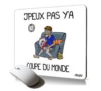 tapis de souris souple j'peux pas y'a coupe du monde drole foot football pour PC gamer basket humoristique supporter