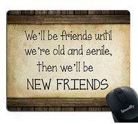 Tapis de souris style vintage avec inscription « We'll be Friends Until We're Old and senile, Then We'll be new friends »