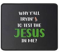 Tapis De Souris Why Ya'll Tryin to Test The Jesus in Me God Quotes Mousepad Parfait Mouse Pad Doux sous-Main pour Travail Voyage Claviers 25X30CM