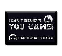 Tapis Entrée I Can’T Believe You Came That’S What She Said Descente De Bain Résistant Paillasson Extérieur Absorbant Carpette pour Couloir Cuisine Maison 40X60 CM