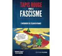 Tapis rouge pour le fascisme: L'avènement de l'islam en France