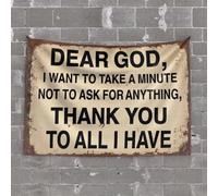Tapisserie amusante « Dear God, I Want To Take A Minute Not To Ask For Anything » - Décoration de porte de chambre ou de jardin (100 x 150 cm)