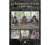 Tapisserie et les Tapis d'Aubusson - Robert Guinot - Nouvelles Editions Sutton - broché - Beau livre