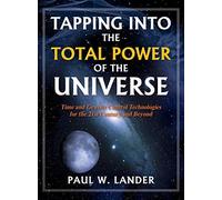 Tapping Into The Total Power Of The Universe