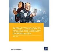 Tapping Technology to Maximize the Longevity Dividend in Asia - [Version Originale] Inconnu (Auteur)