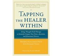 Tapping the Healer Within Richard Trubo, Roger J. Callahan (Auteur)