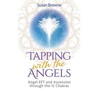 Tapping with the Angels Angel EFT and Ascension through the 12 Chakras - Susan E. Brown - Findhorn Press - ebook (ePub) - Livre