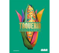 Taqueria - Le Mexique en 80 recettes - Olivier Chini - Marabout - broché - Guide
