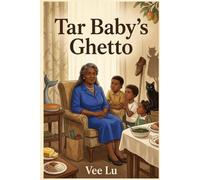 Tar Baby’s Ghetto