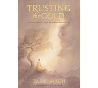 Tara Brach Trusting the Gold (Relié)
