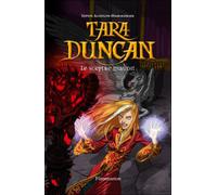 Tara Duncan - Le Sceptre maudit Tome 3 - Sophie Audouin-Mamikonian - Flammarion Jeunesse Pere Castor - broché - Roman adolescent dès 13 ans