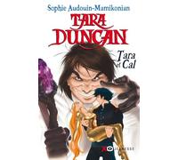Sophie Audouin-Mamikonian – Tara Duncan : Tara et Cal – Roman junior dès 9 ans – Broché