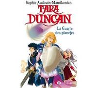 Tara Duncan - tome 11 La guerre des planètes Sophie Audouin-Mamikonian (Auteur)