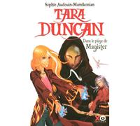 Tara Duncan - tome 6 Dans le piège de Magister - Sophie Audouin-Mamikonian - Xo - broché - Roman junior dès 9 ans