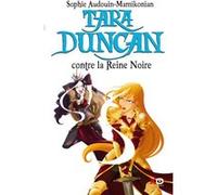Tara Duncan, tome 9 : Contre la reine noire