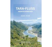 TARA-FLUSS ABENTEUERREISEN 2025-2026: Entdecken Sie Rafting, Wandern, Essen und lokale Traditionen im Durmitor-Nationalpark