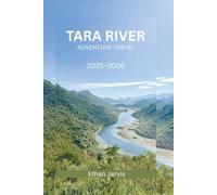 TARA RIVER ADVENTURE TRAVEL 2025-2026: Explore Rafting, Hiking, Food, and Local Traditions in Durmitor National Park