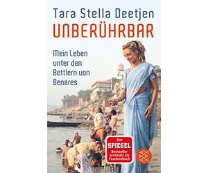 Tara Stella Deetj Unberührbar - Mein Leben unter den Bettlern von Benar (Poche)