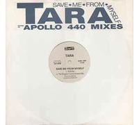 Tara - Tara - Save Me From Myself - inc Apollo 440 Remix - ZTT
