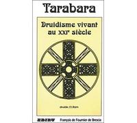Tarabara - Druidisme Vivant Au Xxie Siècle