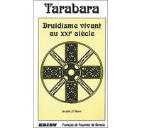 Tarabara: Druidisme vivant au XXIe siècle