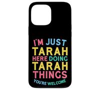 Tarah est en Train de Faire des Choses sur Tarah. Nom Amusant de Tarah Coque pour iPhone 13 Pro Max