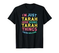 Tarah est en Train de Faire des Choses sur Tarah. Nom Amusant de Tarah T-Shirt