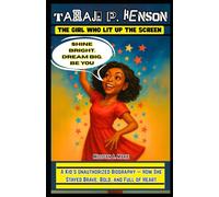 Taraji P. Henson: The Girl Who Lit Up the Screen: A Kid’s Unauthorized Biography - How She Stayed Brave, Bold, and Full of Heart